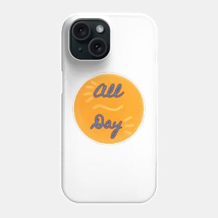 All Day Phone Case