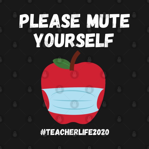 please mute yourself TEACHERLIFE2020 by Gaming champion