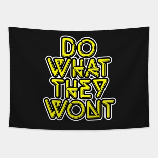 Do what they wont Tapestry