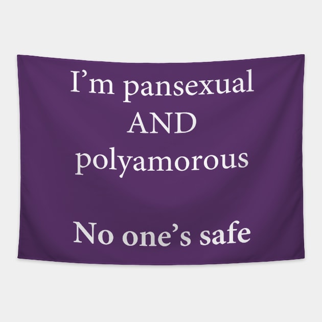 I'm Pansexual and Polyamorous, No One's Safe Tapestry by Libido