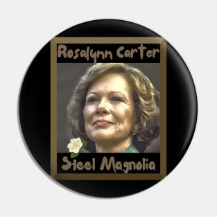 First Lady Rosalynn Carter "Steel Magnolia" Pin