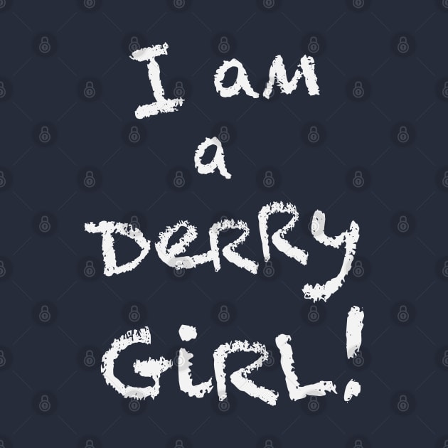 I am a Derry Girl! by CKline