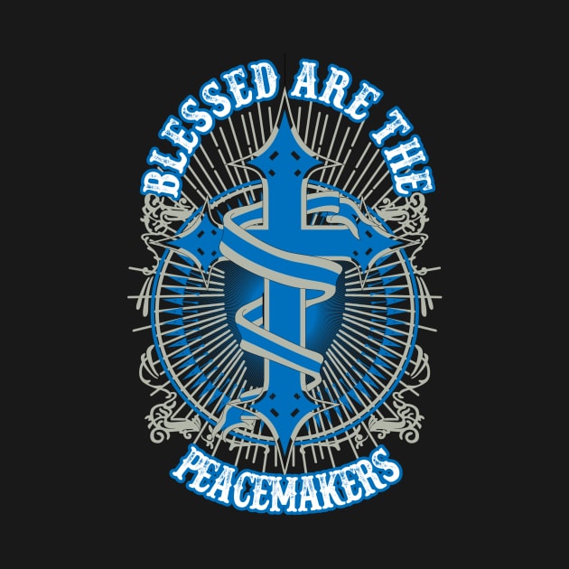 Blessed Are The Peacemakers T-Shirt christian bible god design by LutzDEsign