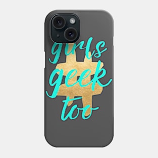 #girlsgeektoo Phone Case