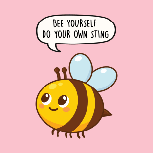 Bee Yourself - Do Your Own Sting T-Shirt