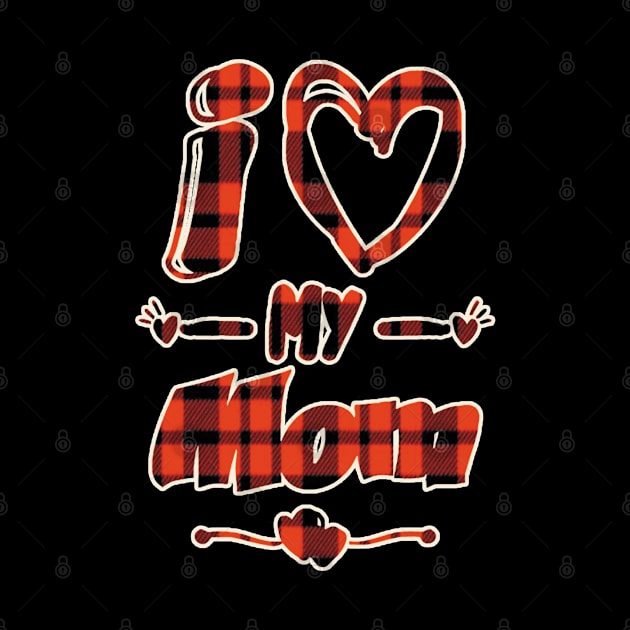 I love my mom by graficklisensick666