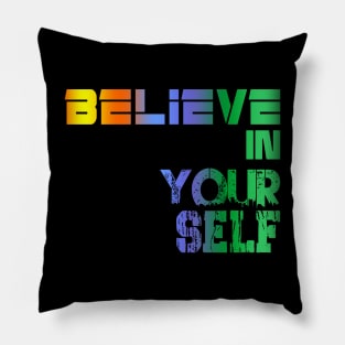 belive in yourself Pillow