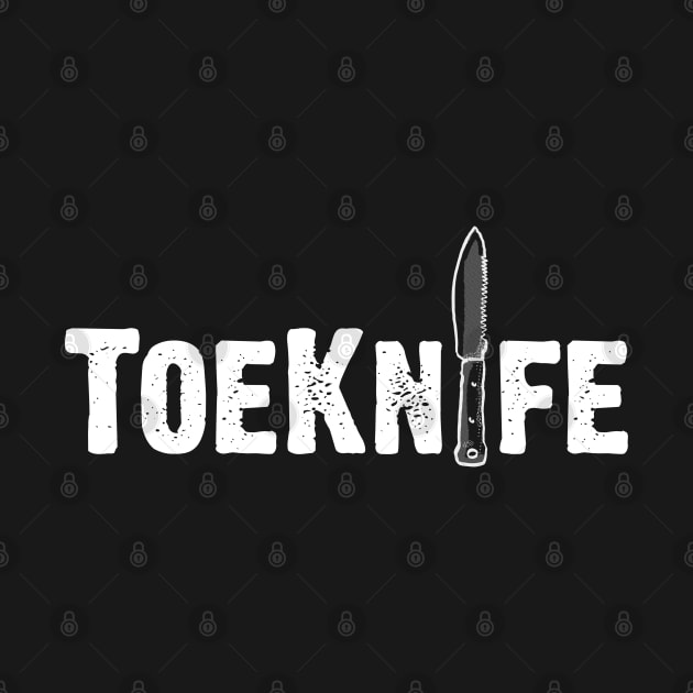 Have you seen my Toe Knife? by codeWhisperer