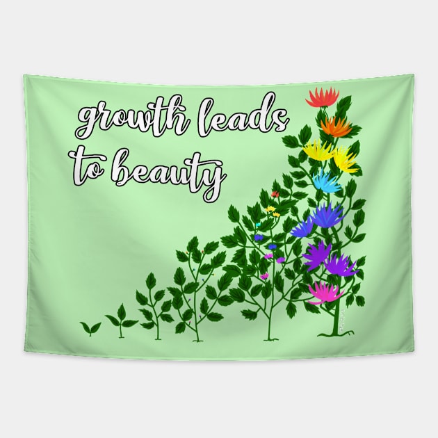 Growth leads to beauty Tapestry by Art by Veya