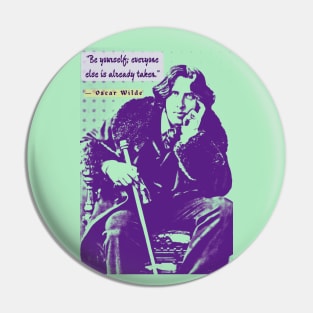 Oscar Wilde portrait and quote: Be yourself; everyone else is already taken. Pin