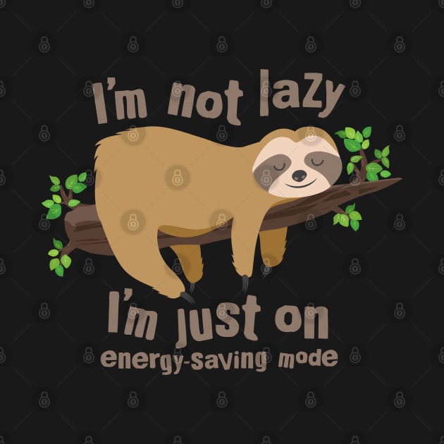 I Am Not Lazy...I'm Just On Energy-Saving Mode by PCStudio57