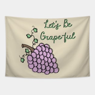 Be Grape-ful Funny Thankful Saying Tapestry