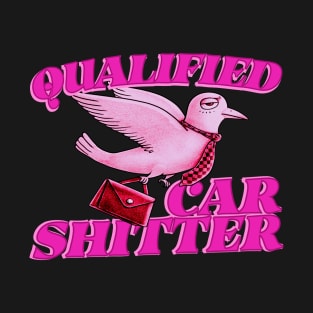 Qualified Car Pooper. T-Shirt