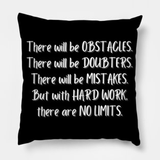 OBSTACLES, DOUBTERS, MISTAKES, HARD WORK, NO LIMITS MOTIVATIONAL QUOTE Pillow
