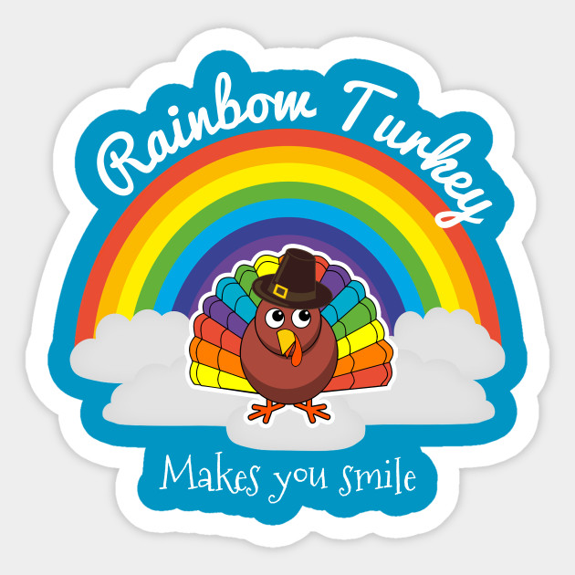 Rainbow Turkey Funny Thanksgiving Thanksgiving Sticker Teepublic