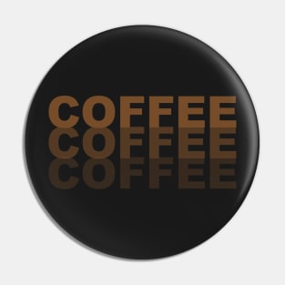 Coffee Coffee Coffee Pin