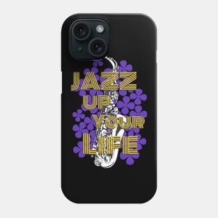 Jazz Up Your Life Phone Case