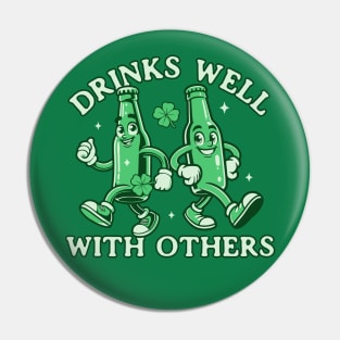 Drinks Well with Others Funny St Patricks Day Drinking Pin