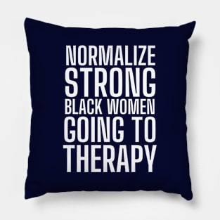 Normalize Therapy, Strong Black Women Pillow