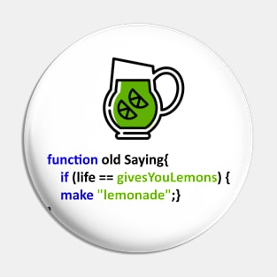 Coder shirt make lemonade Pin