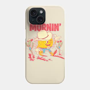 Mornin' Phone Case