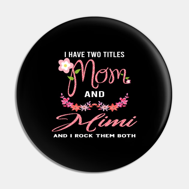 i have two titles mom and mimi and i rock them both Pin by designnas2