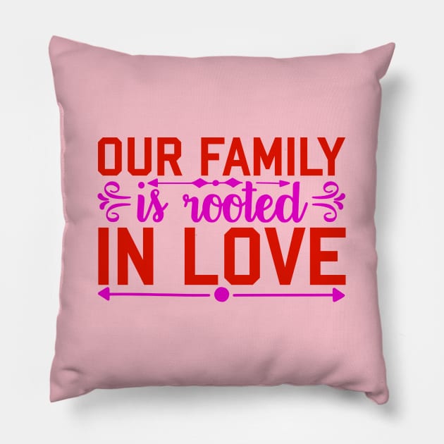 our family is rooted in love Pillow by busines_night