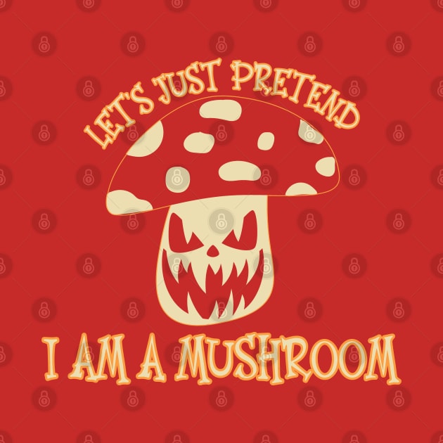 Pretend I am a Mushroom-Funny Lazy Halloween Costume by ARTSYVIBES111