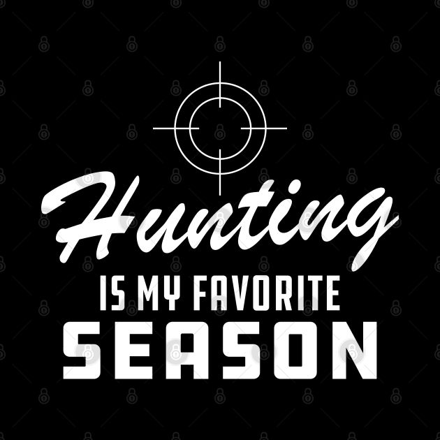 Hunting Is My Favorite Season by KC Happy Shop