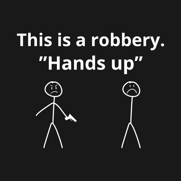 This Is a Robbery. "Hands Up" by Montony