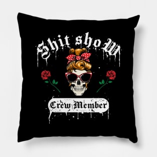 Shit Show Crew Member, Supervisor, Welcome To The Shit Show Pillow