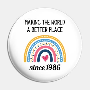 Making The World Better Since 1986 Pin