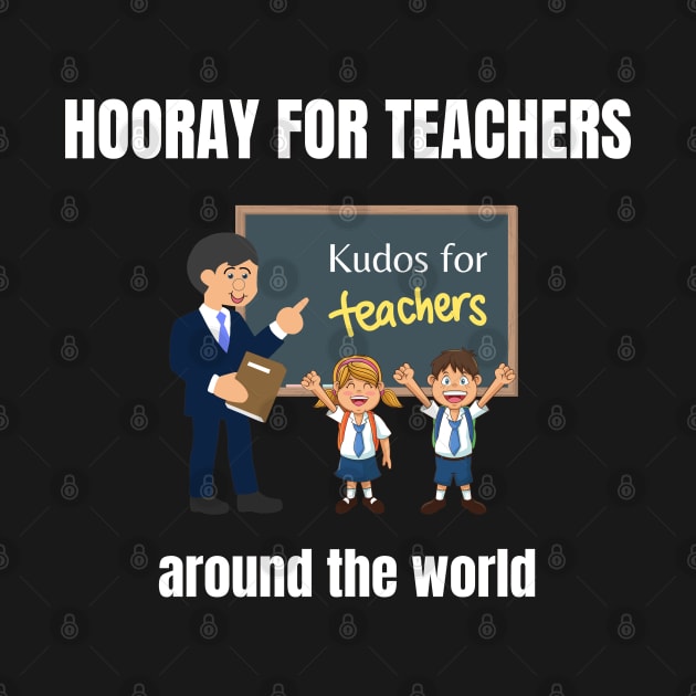 Hooray for teachers around the world by InspiredCreative