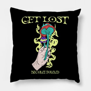 Get Lost Become Found Pillow