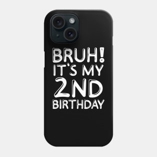 Bruh It's My 2nd Birthday Shirt 2 Years Old Kids Birthday Party Phone Case