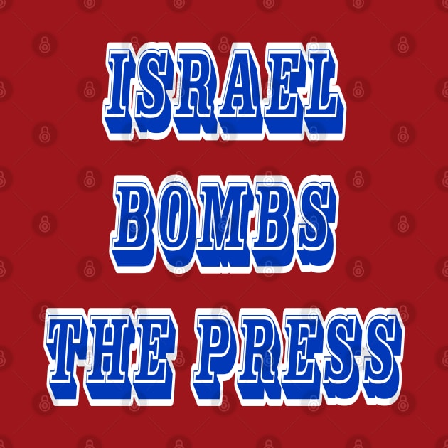 Israel Bombs The Press - Back by SubversiveWare