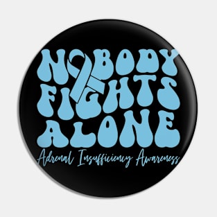 Adrenal Insufficiency Awareness Nobody Fights Alone Pin