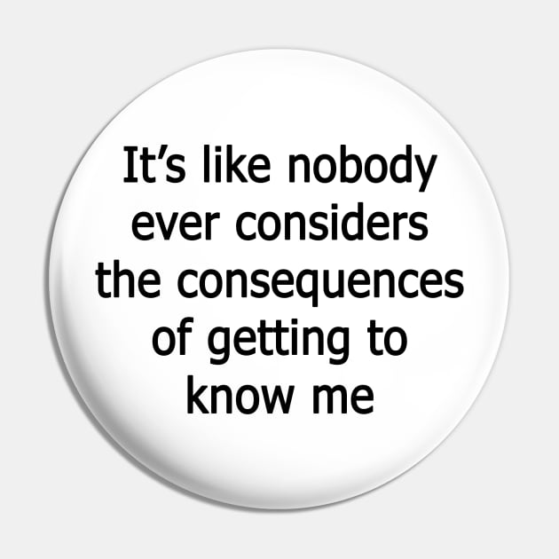 Consequences Pin by topher