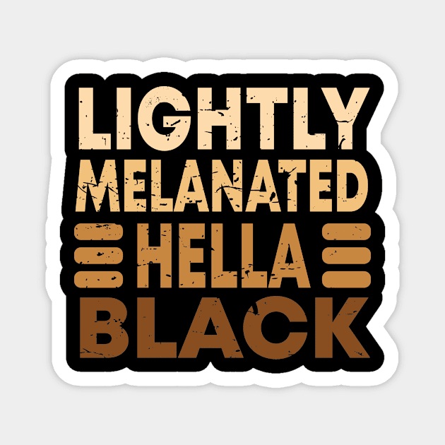 Lightly Melanated Hella Black Magnet by bsn