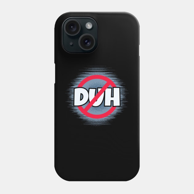 No Duh Phone Case by Kenny The Bartender's Tee Emporium