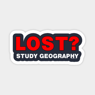 Lost? Study Geography Magnet