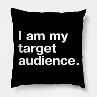 I am my target audience. Pillow