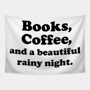 Books, Coffee and a beautiful rainy night- black text Tapestry