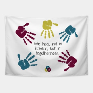 We Heal in Togetherness Tapestry