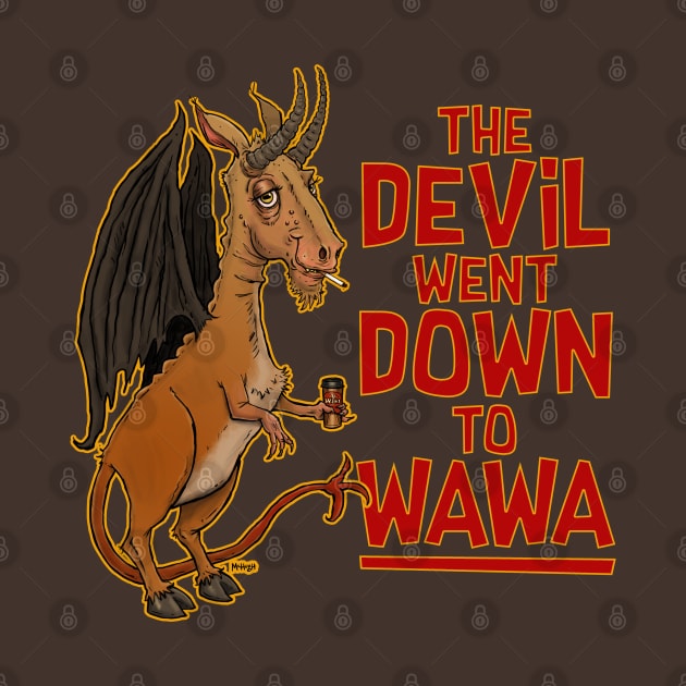 The Devil Went Down To Wawa by mcillustrator