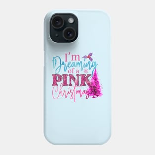 I'm Dreaming of a Pink Christmas Phone Case