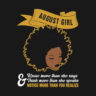 August Girl - More Than You Realize Birthday T-Shirt T-Shirt