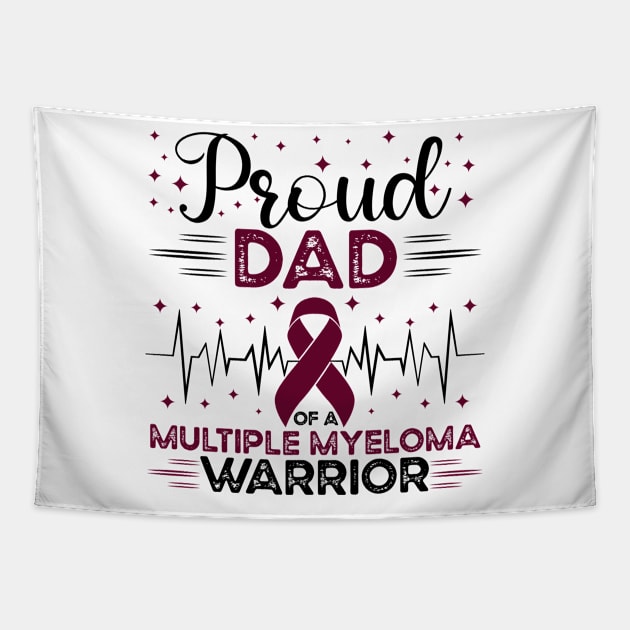 Proud Dad Of A Multiple Myeloma Warrior Tapestry by Geek-Down-Apparel
