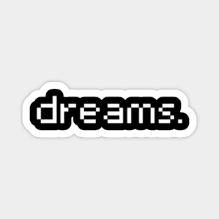 "Dreams" Magnet