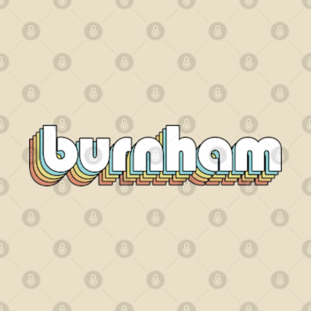 Burnham - Retro Rainbow Typography Faded Style by Paxnotods